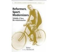 Reformers, Sport, Modernizers, The European Sports History Review, Volume 4