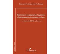 Réformes de l’enseignement supérieur et développement socioéconomique Les réformes LMD/BMD au Cameroun - Innocent Fozing - L'harmattan - broché - Etude