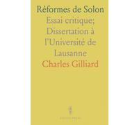 Réformes de Solon: Essai critique; Dissertation à l'Université de Lausanne