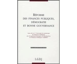 réformes des finances publiques, démocratie et bonne gouvernance: ACTES DE LA 1RE UNIVERSITÉ DE PRINTEMPS DE FINANCES PUBLIQUES DU GROUPEMENT EURO