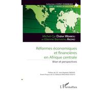 Réformes économiques et financières en Afrique centrale: Bilan et perspectives