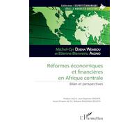 Réformes économiques et financières en Afrique centrale: Bilan et perspectives