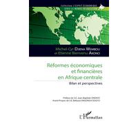 Réformes économiques et financières en Afrique centrale: Bilan et perspectives