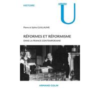 Réformes et réformisme dans la France contemporaine - Pierre Guillaume - Armand Colin - broché - Essai