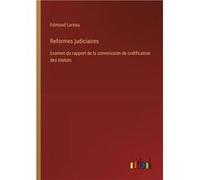 Reformes judiciairesExamen du rapport de la commission de codification des statuts - Edmond Lareau - BoD Third Party Titles - Livre en Anglais Edmond LareauEdmond Lareau (Auteur)