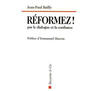 REFORMEZ ! PAR LE DIALOGUE ET LA CONFIANCE: PREFACE D EMMANUEL MACRON