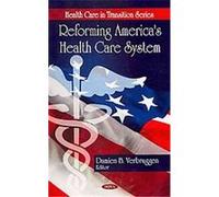 Reforming America's Health Care System, Health Care in Transition