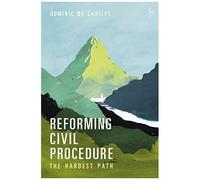 Reforming Civil Procedure: The Hardest Path