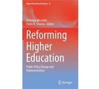 Reforming Higher Education: Public Policy Design And Implementation (Higher Education Dynamics) (Hardcover) Christine Musselin, Pedro N Cipes And University Of Porto Teixeira (Auteur)