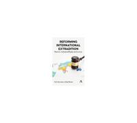 Reforming International Extradition