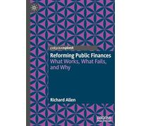 Reforming Public Finances: What Works, What Fails, and Why