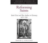 Reforming Saints by Collins David J. Assistant Professor of Medieval and Early Modern European History Assistant Professor of Medieval and Early Modern Eu David J. Collins (Auteur)