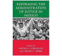 Reforming The Administration Of Justice In Mexico