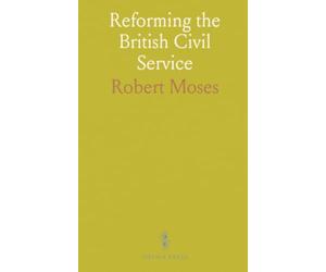 Reforming the British Civil Service: How commissions, exams and merit-based promotion reshaped public administration