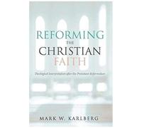 Reforming The Christian Faith