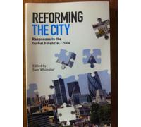 Reforming The City: Responses To The Global Financial Crisis