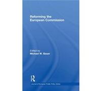 Reforming the European Commission by Michael W. Bauer Hardcover Book Michael W. Bauer (Auteur)