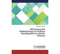 Reforming The Methodology Of Product Development In Islamic Finance