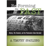 ReForming the Past by A Timothy Spaulding A Timothy Spaulding (Auteur)