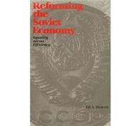 Reforming the Soviet Economy by Ed A. Hewett Ed A. Hewett (Auteur)