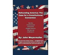 Refounding America: The Case for a Constitutional Convention