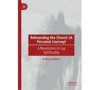 Refounding the Church: A Revolution in Lay Spirituality