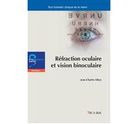 Réfraction oculaire et vision binoculaire - Jean-Charles Allary - Technique Et Documentation - broché - Scolaire / Universitaire