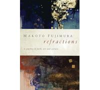 Refractions: A Journey of Faith, Art, and Culture