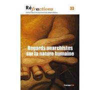 Réfractions N°33 Regards anarchistes sur la nature humaine - Collectif - Revue Refractions - broché - Revue