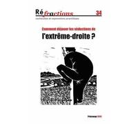 Réfractions N°34. Comment déjouer les séductions de l'extrême-droite ?