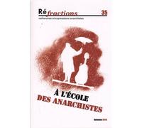 Réfractions N°35 A l'école des anarchistes - Collectif - Revue Refractions - broché - Revue