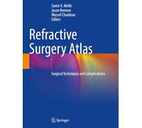 Refractive Surgery Atlas: Surgical techniques and complications