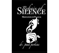 Refrain Of Silence: Reflections on Psalm 22