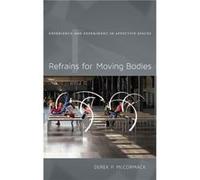 Refrains for Moving Bodies by Derek P. McCormack Derek P. McCormack (Auteur)