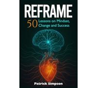 REFRAME: 50 Lessons on Mindset, Change and Success