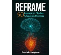 REFRAME: 50 Lessons on Mindset, Change and Success