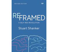 Reframed: A Self-Reg Revolution, Revised Edition