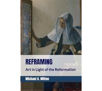 Reframing: Art in Light of the Reformation