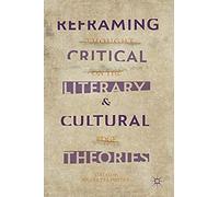 Reframing Critical, Literary, And Cultural Theories