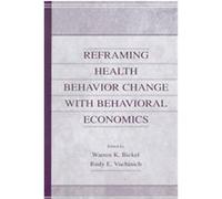 Reframing Health Behavior Change With Behavioral Economics