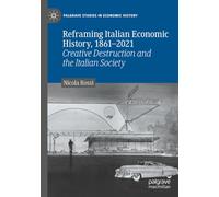 Reframing Italian Economic History, 1861-2021: Creative Destruction and the Italian Society