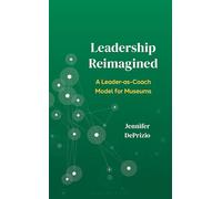 Reframing Leadership: A Leader-as-Coach Model for Museums