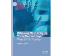 Reframing Masculinity for Young Men and Boys: We're in This Together