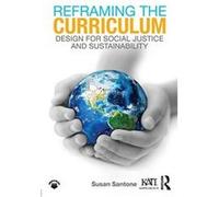 Reframing the Curriculum: Design for Social Justice and Sustainability (Kappa Delta Pi Co-Publications) - [Version Originale] Inconnu (Auteur)