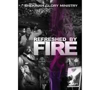 Refreshed by Fire