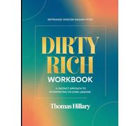 Refreshed Wisdom Drawn From Dirty Rich: A Distinct Approach To Interpreting Its Core Lessons