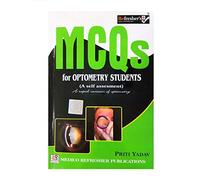 REFRESHER'S MCQ'S FOR OPTOMETRY STUDENTS (A SELF ASSESSMENT & RAPID REVISION OF OPTOMETRY)