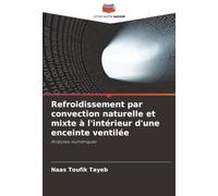 Refroidissement par convection naturelle et mixte à l'intérieur d'une enceinte ventilée: Analyses numériques