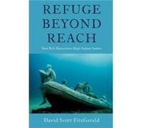 Refuge beyond Reach - FitzGerald David Scott Gildred Chair in U.S.Mexican Relations and CoDirector Center for Comparative Immigration Studies Gildred Chai FitzGerald David Scott Gildred Chair in U.S.M