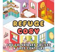 Refuge Cosy: +80 Coloriages faciles à gros contours